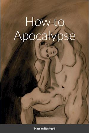 How to Apocalypse