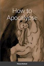 How to Apocalypse 