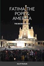 FATIMA, THE POPE & AMERICA: THE DECISIVE BATTLE 