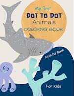 Dot to Dot Animals Book for Kids: Dot to dot Animals Coloring Book for kids ages 4-7 with cute and fun animal drawings| 52 pages of dot to dot animals