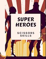 Super Heroes Scissors Skills Book