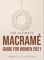 The Ultimate Macramé Guide for Women 2021 