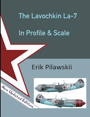 The Lavochkin La-7 In Profile & Scale