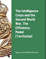 The Intelligence Corps and the Second World War. The Efficiency Medal (Territorial) 