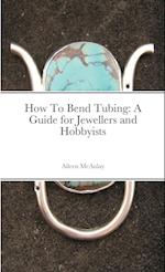 How To Bend Tubing