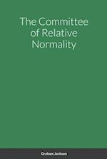 The Committee of Relative Normality 