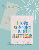 I love someone with Autism