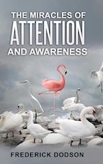 The Miracles of Attention and Awareness 