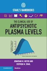 Clinical Use of Antipsychotic Plasma Levels