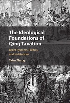 The Ideological Foundations of Qing Taxation