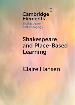 Shakespeare and Place-Based Learning