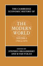 Cambridge Economic History of the Modern World: Volume 1, 1700 to 1870