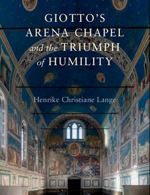 Giotto's Arena Chapel and the Triumph of Humility