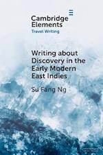 Writing about Discovery in the Early Modern East Indies