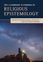 The Cambridge Handbook of Religious Epistemology