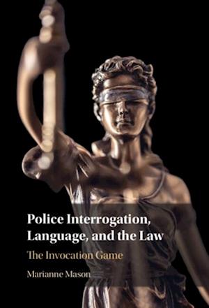 Police Interrogation, Language, and the Law