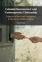 Colonial Bureaucracy and Contemporary Citizenship