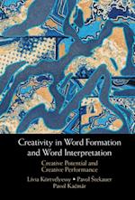 Creativity in Word Formation and Word Interpretation