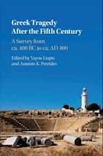 Greek Tragedy After the Fifth Century