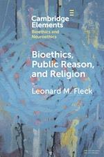 Bioethics, Public Reason, and Religion