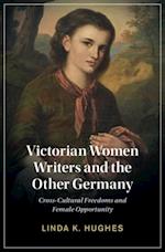 Victorian Women Writers and the Other Germany