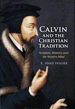 Calvin and the Christian Tradition