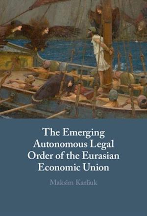 Emerging Autonomous Legal Order of the Eurasian Economic Union