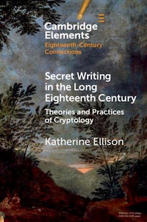 Secret Writing in the Long Eighteenth Century