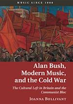 Alan Bush, Modern Music, and the Cold War