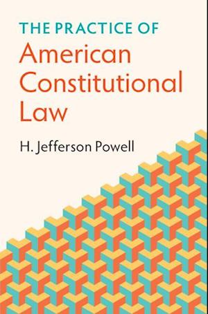 The Practice of American Constitutional Law