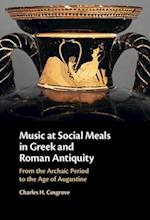 Music at Social Meals in Greek and Roman Antiquity