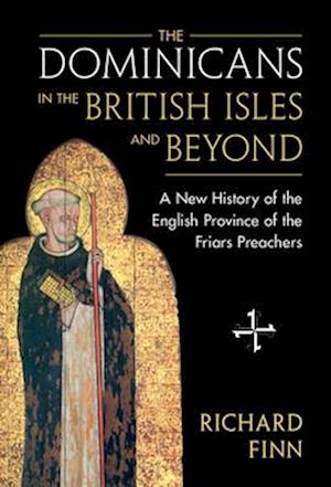 The Dominicans in the British Isles and Beyond