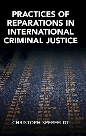 Practices of Reparations in International Criminal Justice