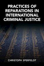 Practices of Reparations in International Criminal Justice