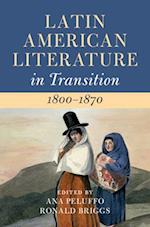Latin American Literature in Transition 1800–1870: Volume 2