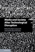 Media and Society After Technological Disruption