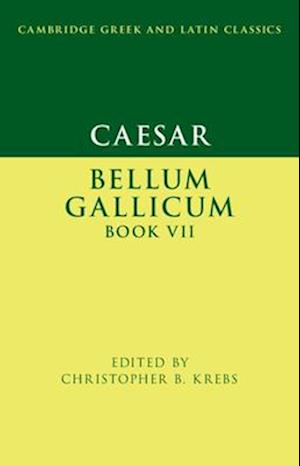 Caesar: Bellum Gallicum Book VII