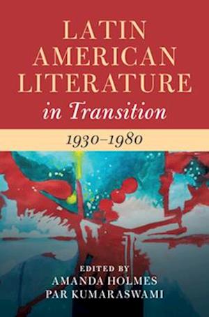 Latin American Literature in Transition 1930–1980: Volume 4