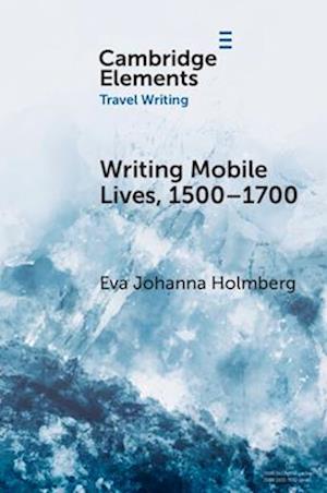 Writing Mobile Lives, 1500–1700