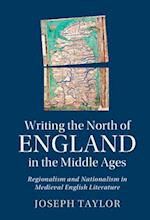 Writing the North of England in the Middle Ages