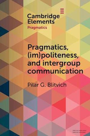 Pragmatics, (Im)Politeness, and Intergroup Communication