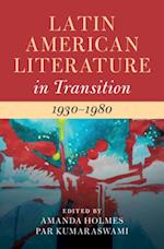 Latin American Literature in Transition 1930-1980: Volume 4