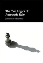 The Two Logics of Autocratic Rule