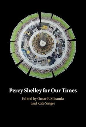 Percy Shelley For Our Times