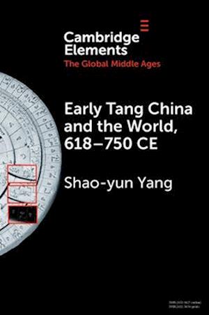 Early Tang China and the World, 618-750 CE