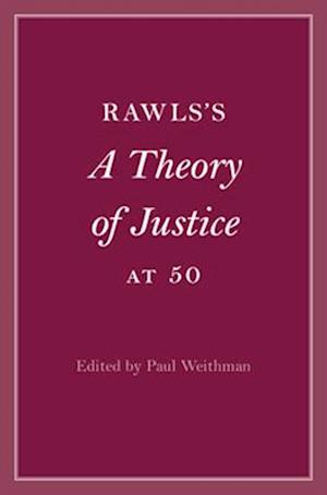 Rawls’s A Theory of Justice at 50