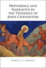 Providence and Narrative in the Theology of John Chrysostom