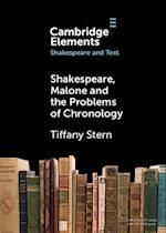 Shakespeare, Malone and the Problems of Chronology