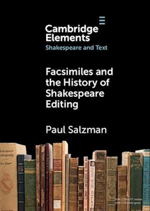 Facsimiles and the History of Shakespeare Editing