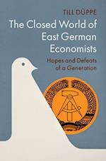 The Closed World of East German Economists